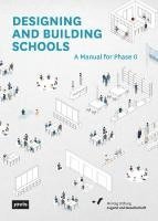 bokomslag Designing and Building Schools: A Manual for Phase 0