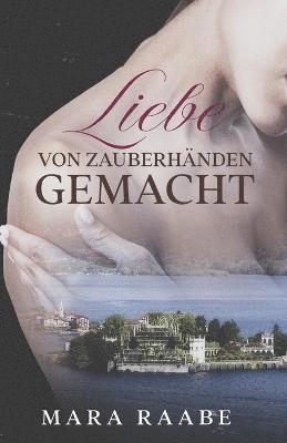 bokomslag Liebe von Zauberhänden gemacht