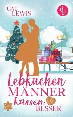 Cat Lewis - Lebkuchenmänner küssen besser, Häftad