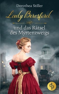 bokomslag Lady Beresford und das Rätsel des Myrtenzweigs