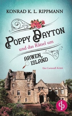 Konrad K L Rippmann, Konrad K. L. Rippmann - Poppy Dayton und das Rätsel um Arwen Island, Häftad
