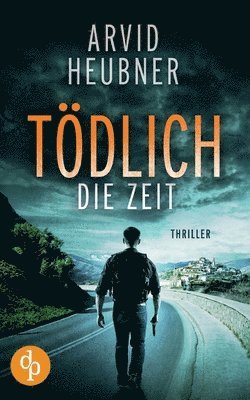 bokomslag Tödlich die Zeit