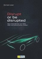 Disrupt or be disrupted 1