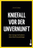 Ulrich Gräber - Kniefall vor der Unvernunft, Häftad