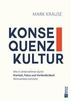 Mark Krause - Konsequenzkultur, Inbunden
