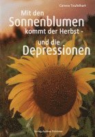 bokomslag Mit den Sonnenblumen kommt der Herbst - und die Depressionen