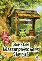 Cornelia Bera - Wer stahl Wasserpatschers Stimme?, Inbunden. Tillgänglighet: Lägg i varukorg