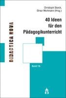 Christoph Storck, Elmar Wortmann - 40 Ideen für den Pädagogikunterricht, Häftad