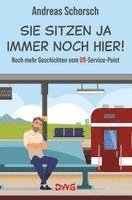 bokomslag Sie sitzen ja immer noch hier!