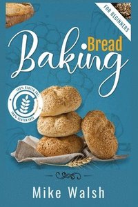bokomslag Baking Bread For Beginners
