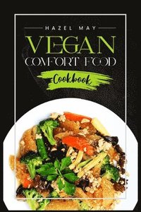 bokomslag Vegan Comfort Food Cookbook