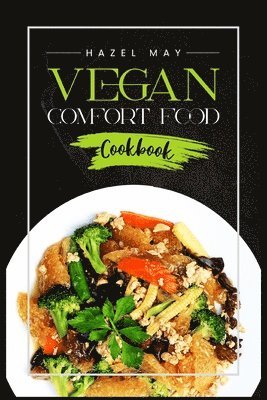Hazel May - Vegan Comfort Food Cookbook, Häftad