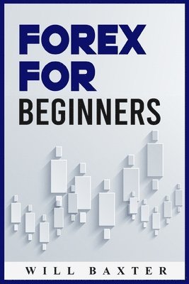 Will Baxter - Forex for Beginners, Häftad