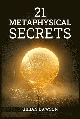 bokomslag 21 Metaphysical Secrets