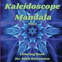 bokomslag Kaleidoscope Mandala - Coloring Book for Adult Relaxation