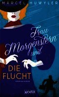 Marcel Huwyler - Frau Morgenstern und die Flucht, Häftad