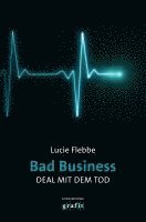 Lucie Flebbe - Bad Business. Deal mit dem Tod, Häftad