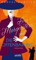 Marcel Huwyler - Frau Morgenstern und die Offenbarung, Häftad