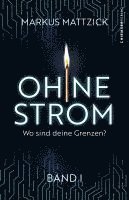 bokomslag Ohne Strom - Wo sind deine Grenzen? (Band 1)