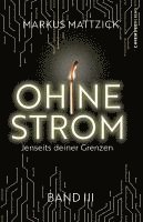 bokomslag Ohne Strom - Jenseits deiner Grenzen (Band 3)