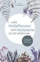 bokomslag Lass Heilpflanzen und Heilsteine zu dir sprechen