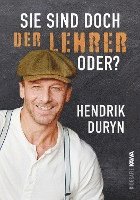 Hendrik Duryn, Kampenwand Verlag - Sie sind doch DER LEHRER, oder?, Inbunden