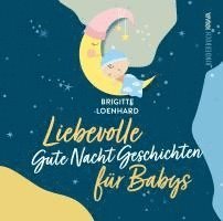 bokomslag Liebevolle Gute Nacht Geschichten für Babys