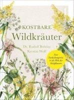 Kerstin Wolf, Rudolf Bolzius - Kostbare Wildkräuter, Inbunden