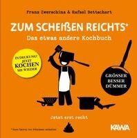 Rafael Bettschart, Franz Zwerschina, Kampenwand Verlag - Zum Scheißen reichts - jetzt erst recht!, Inbunden