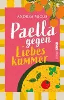 Andrea Micus, Kampenwand Verlag - Paella gegen Liebeskummer, Häftad. Tillgänglighet: Lägg i varukorg