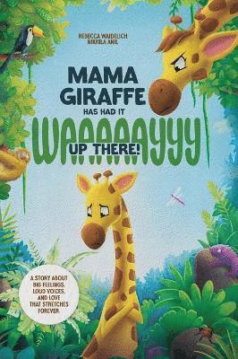 bokomslag Mama Giraffe Has Had It WAAAAAYYY Up There!
