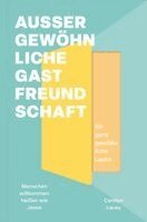Carolyn Lacey - Außergewöhnliche Gastfreundschaft (für ganz gewöhnliche Leute), Häftad