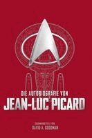 David A. Goodman - Die Autobiografie von Jean-Luc Picard, Inbunden