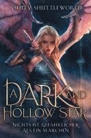 bokomslag A Dark and Hollow Star - Nichts ist gefährlicher als ein Märchen (Hollow Star Saga 1) (Erstauflage mit Farbschnitt)