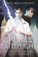 bokomslag A Cruel and Fated Light - Nichts ist gefährlicher als das Schicksal (Hollow Star Saga 2) (Erstauflage mit Farbschnitt)