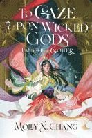 bokomslag To Gaze Upon Wicked Gods - Falsche Götter (Collector's Edition)