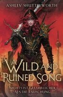 Ashley Shuttleworth - A Wild and Ruined Song (Hollow Star Saga 4) (Erstauflage mit Farbschnitt), Häftad