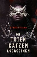 P. Djèlí Clark - Die toten Katzen-Assassinen, Häftad