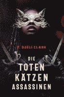 P. Djèlí Clark - Die toten Katzen-Assassinen, Häftad