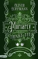 Oliver Hoffmann - Moriarty trinkt Tee, Inbunden