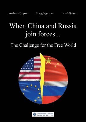 Andreas Dripke, Hang Nguyen, Jamal Qaiser - When China and Russia join forces, Häftad