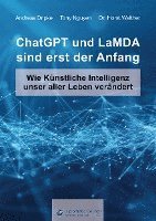 Andreas Dripke, Tony Nguyen, Horst Walther - ChatGPT und LaMDA sind erst der Anfang, Häftad