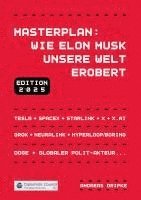 bokomslag Masterplan: Wie Elon Musk unsere Welt erobert