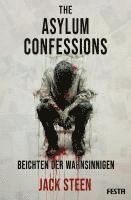 bokomslag The Asylum Confessions - Beichten der Wahnsinnigen