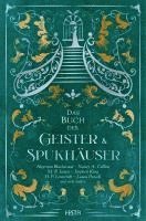 Stephen King, Laura Purcell, M. R. James, Algernon Blackwood - Das Buch der Geister & Spukhäuser, Inbunden