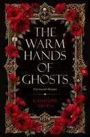 Katherine Arden - The Warm Hands of Ghosts, Häftad
