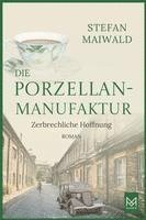 bokomslag Die Porzellanmanufaktur - Zerbrechliche Hoffnung