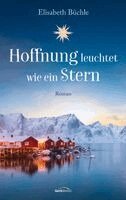 Elisabeth Büchle - Hoffnung leuchtet wie ein Stern, Inbunden. Tillgänglighet: Lägg i varukorg
