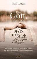Mary Demuth - Ein Gott, der mich nie im Stich lässt, Inbunden