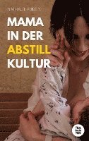 Mama in der Abstillkultur 1